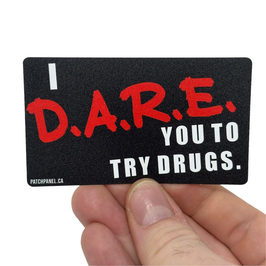 I D.A.R.E you to try drugs - Sticker Sticker PatchPanel