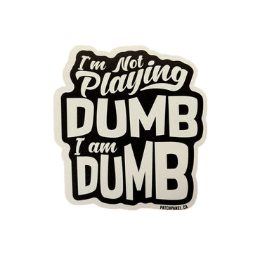 Im not playing Dumb - Sticker Sticker PatchPanel