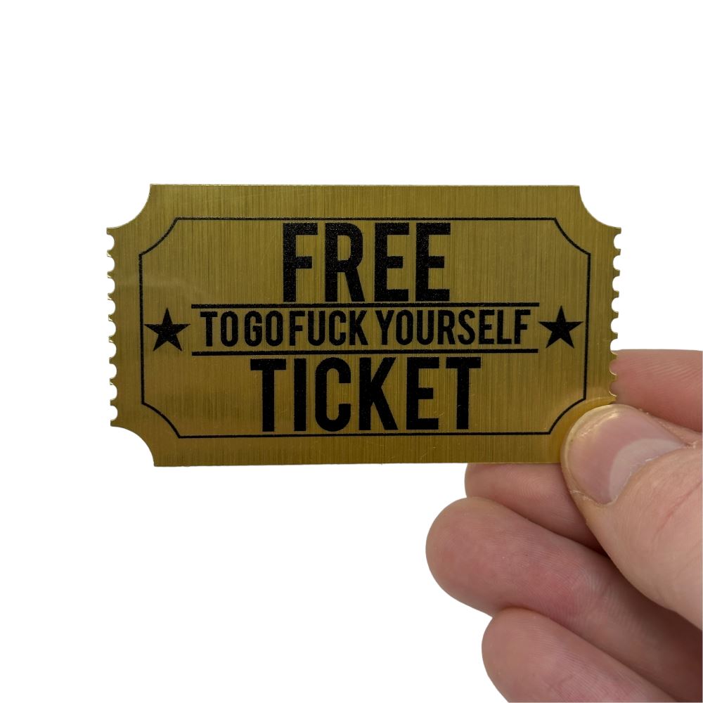 TICKET TO GO FUCK YOURSELF - STICKER