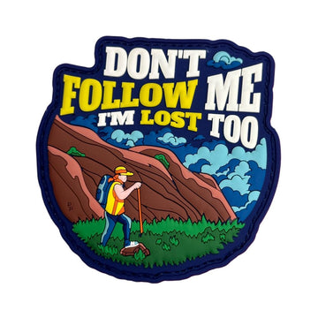 Don’t follow me I’m lost too Patch + Sticker PVC Patch PatchPanel