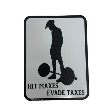 Lift Maxes Evade Taxes - Sticker Sticker PatchPanel