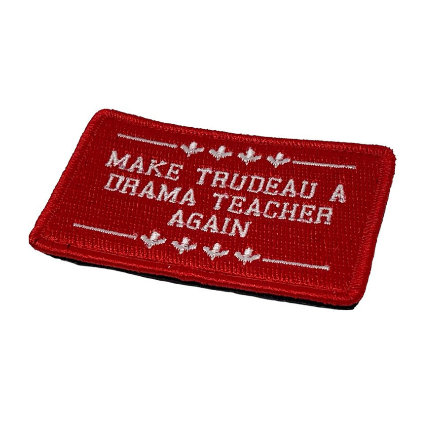 Make Trudeau a Drama Teacher Again Embroidered Patch PatchPanel