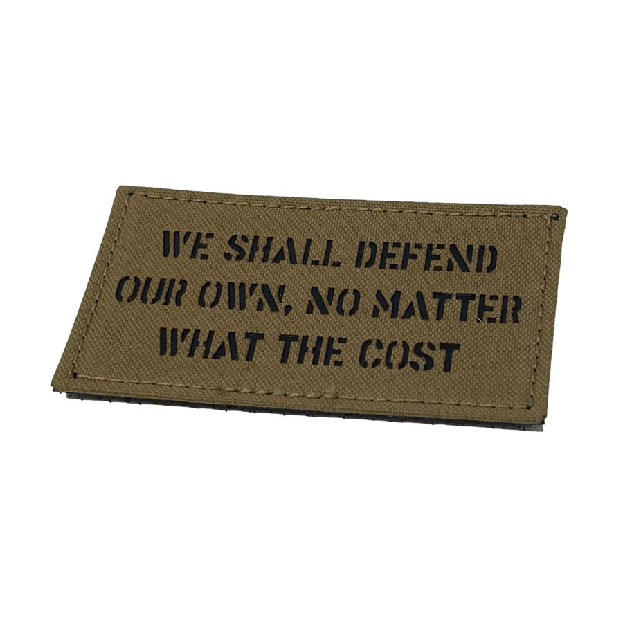We shall defend our own, no matter what the cost. Laser Cut Patch PatchPanel