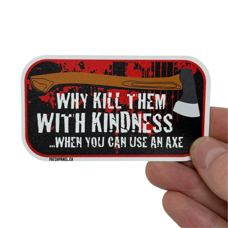 WHY KILL THEM WITH KINDNESS? - STICKER Sticker PatchPanel